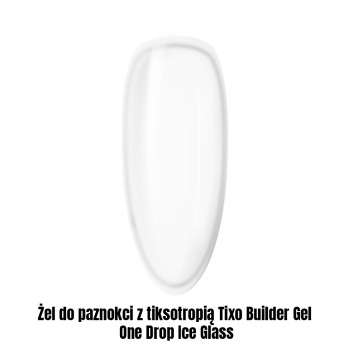 Żel do paznokci z tiksotropią Tixo Builder Gel One Drop Ice Glass 1kg
